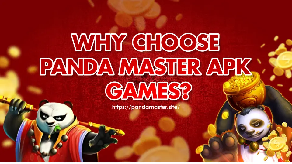 Why-Choose-Panda-Master-APK-Games